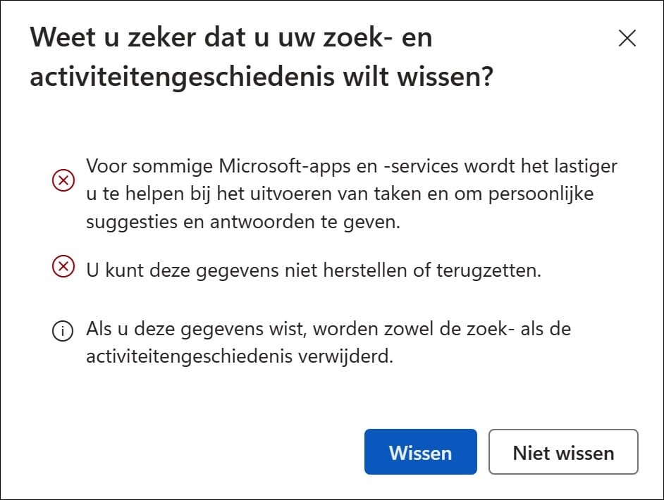 Als u deze gegevens wist, worden zowel de zoek- als de activiteitengeschiedenis verwijderd.